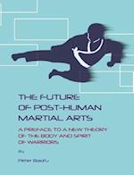The Future of Post-Human Martial Arts