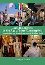 Muslim Societies in the Age of Mass Consumption