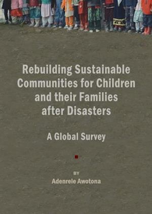 Rebuilding Sustainable Communities for Children and their Families after Disasters