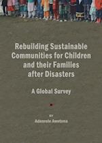 Rebuilding Sustainable Communities for Children and their Families after Disasters