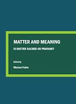 Matter and Meaning