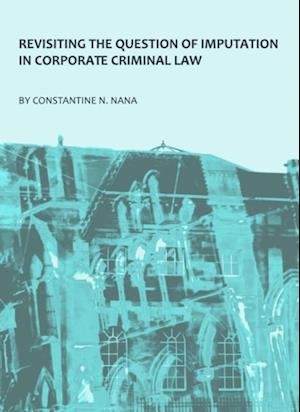 Revisiting the Question of Imputation in Corporate Criminal Law