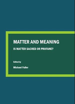 Matter and Meaning