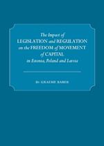 Impact of Legislation and Regulation on the Freedom of Movement of Capital in Estonia, Poland and Latvia