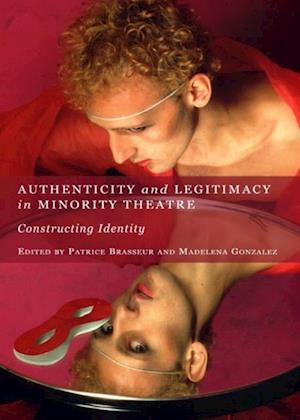 Authenticity and Legitimacy in Minority Theatre