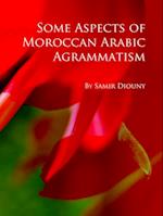Some Aspects of Moroccan Arabic Agrammatism