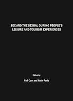 Sex and the Sexual During Peopleâ (Tm)S Leisure and Tourism Experiences
