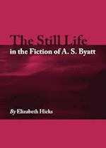 The Still Life in the Fiction of A. S. Byatt