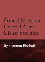 Formal Notes on Coeur Dâ (Tm)Alene Clause Structure