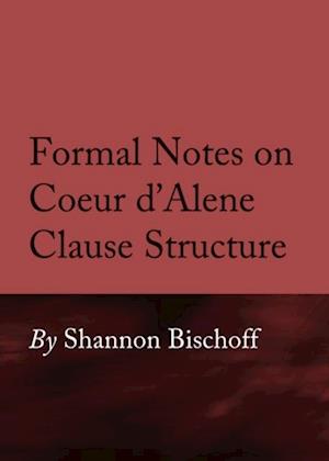 Formal Notes on Coeur d'Alene Clause Structure