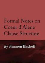 Formal Notes on Coeur d'Alene Clause Structure