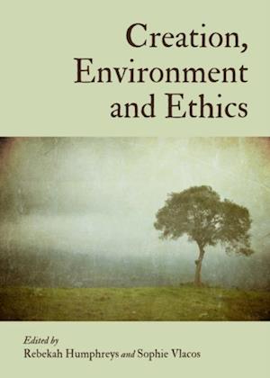 Creation, Environment and Ethics