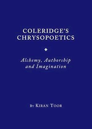 Coleridgeâ (Tm)S Chrysopoetics