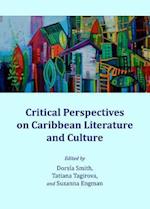 Critical Perspectives on Caribbean Literature and Culture