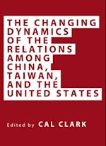 Changing Dynamics of the Relations among China, Taiwan, and the United States