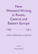 New Women's Writing in Russia, Central and Eastern Europe