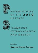 Presentations of the 2010 Upstate Steampunk Extravaganza and Meetup