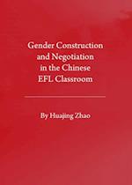 Gender Construction and Negotiation in the Chinese EFL Classroom