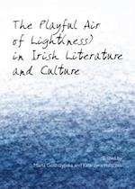 Playful Air of Light(ness) in Irish Literature and Culture