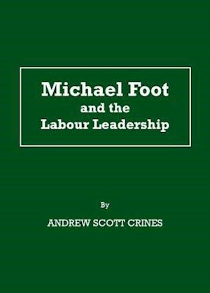 Michael Foot and the Labour Leadership