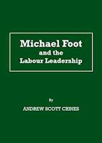 Michael Foot and the Labour Leadership