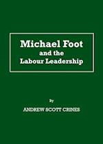 Michael Foot and the Labour Leadership