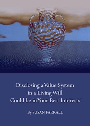 Disclosing a Value System in a Living Will Could be in Your Best Interests
