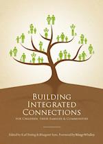 Building Integrated Connections for Children, their Families and Communities