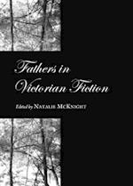 Fathers in Victorian Fiction