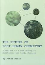 The Future of Post-Human Chemistry