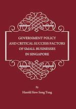 Government Policy and Critical Success Factors of Small Businesses in Singapore