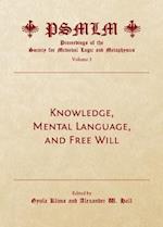 Knowledge, Mental Language, and Free Will (Volume 3