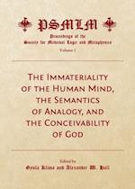Immateriality of the Human Mind, the Semantics of Analogy, and the Conceivability of God (Volume 1