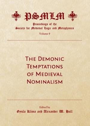 Demonic Temptations of Medieval Nominalism (Volume 9