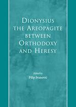 Dionysius the Areopagite between Orthodoxy and Heresy