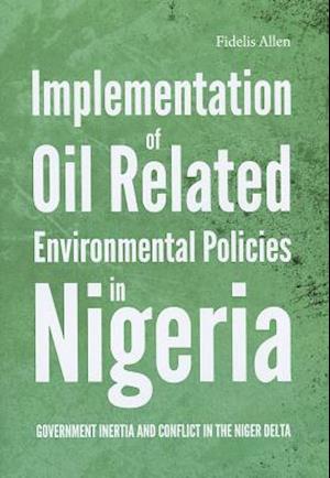 Implementation of Oil Related Environmental Policies in Nigeria