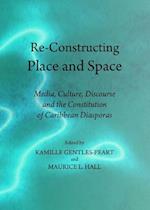 Re-Constructing Place and Space