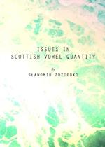 Issues in Scottish Vowel Quantity