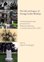 Life and Legacy of George Leslie Mackay