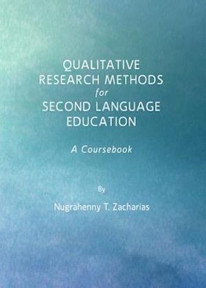 Qualitative Research Methods for Second Language Education