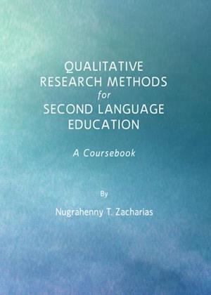 Qualitative Research Methods for Second Language Education