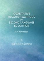 Qualitative Research Methods for Second Language Education