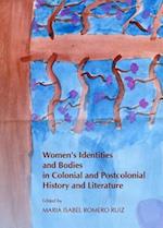 Womenâ (Tm)S Identities and Bodies in Colonial and Postcolonial History and Literature