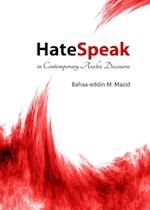 HateSpeak in Contemporary Arabic Discourse