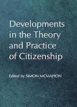 Developments in the Theory and Practice of Citizenship