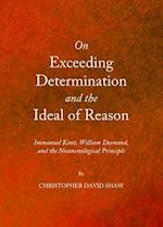 On Exceeding Determination and the Ideal of Reason