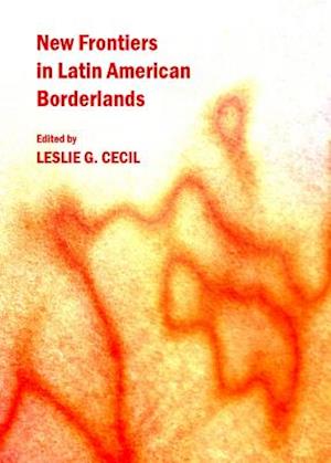 New Frontiers in Latin American Borderlands