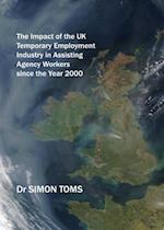 Impact of the UK Temporary Employment Industry in Assisting Agency Workers since the Year 2000