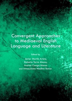 Convergent Approaches to Mediaeval English Language and Literature