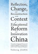 Reflection, Change, and Reconstruction in the Context of Educational Reform and Innovation in China